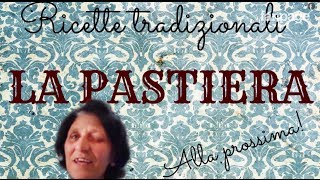 Come cucinare la vera pastiera napoletana I consigli della signora Antonietta [upl. by Adnohsed]