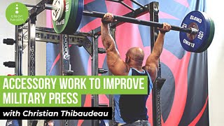 Accessory Work to Improve your Military Press with Christian Thibaudeau [upl. by Corabel]