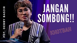 PDT DEBBY BASJIR I JANGAN SOMBONG  khotbahdebbybasjirdb khotbahdebbybasjir [upl. by Gievlos175]