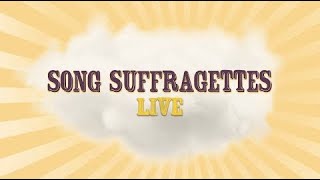 Song Suffragettes  LIVE on 9302024 [upl. by Limoli285]