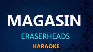 MAGASIN  Eraserheads KARAOKE VERSION [upl. by Piero]