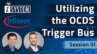 InfineoniSYSTEM TriCore™ AURIX™ Webinar Series  Session III – Utilizing the OCDS Trigger Bus [upl. by Easton]