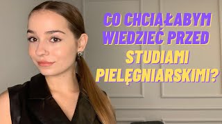 Co chciałabym wiedzieć przed studiami pielęgniarskimi [upl. by Lenhard]