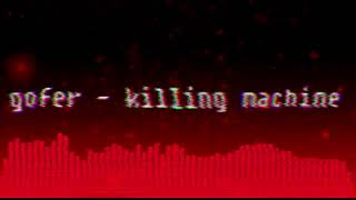 GOFER  Killing Machine Full song [upl. by Brian]