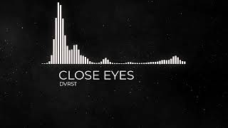 CLOSE EYES  DVRST [upl. by Shanta619]