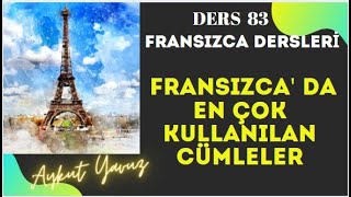 Fransızca Dersleri 83 FRANSIZCADA EN ÇOK KULLANILAN CÜMLELER [upl. by Rehtnug961]