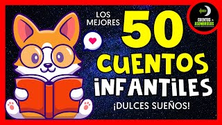 Los Mejores 50 Cuentos Infantiles Para Dormir Niños Mix 14 Historias con Valores y Moralejas [upl. by Duke]