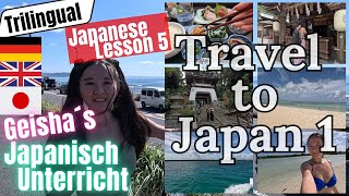 ENG DE Travel to JAPAN 1 Trilingual Geishas Japanese Lesson 5  Japanisch Unterricht 5 [upl. by Htrowslle]