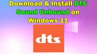 How to Download amp Install DTS Sound Unbound on Windows 11 [upl. by Maletta]