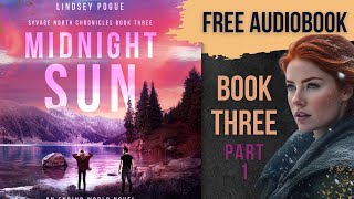 MIDNIGHT SUN  Savage North Chronicles Book 3 Free Survival Fantasy Audiobook PART 1  Unabridged [upl. by Bobinette]