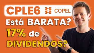 COPEL CPLE6 DIVIDENDOS ABSURDOS ESTÁ BARATA [upl. by Nalyd]