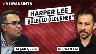 Harper Lee quotBülbülü Öldürmekquot  Afşar Çelik  Serkan Öz [upl. by Adirf909]