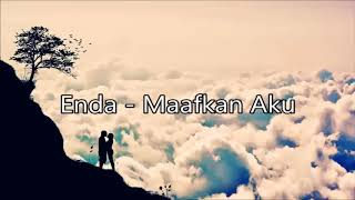 Enda  maafkan aku HD lyrics [upl. by Iramat]