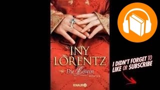 Iny Lorentz  Die Löwin Roman  Hörbuch Komplett  Deutsch [upl. by Newhall]