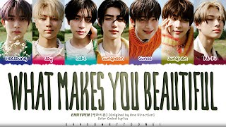 ENHYPEN 엔하이픈 What Makes You Beautiful Original by One Direction Lyrics Color CodedEng [upl. by Hirasuna]