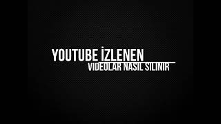 Youtube İzlenen Videolar Nasıl Silinir [upl. by Artened981]