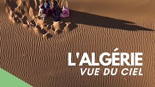 LAlgérie vue du Ciel  Un film de Yann ArthusBertrand et Yazid Tizi FR [upl. by Imerej]