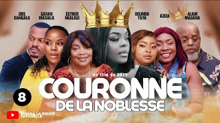 COURONNE DE LA NOBLESSE  EP 8  SÉRIE CONGOLAISE  AOÛT 2024  DDTV PRODUCTION [upl. by Rutger]