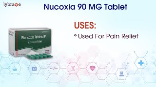 Nucoxia 90 MG Tablet Uses Side Effects Contraindications Key Highlights Dosage amp Interactions [upl. by Einegue]