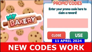 NEW CODES WORK My Bakery  APRIL 11 2024 [upl. by Adnauqal89]