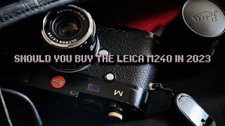 Is the Leica M240 Worth Buying in 2023 [upl. by Lebasiram546]