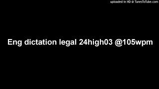 Eng dictation legal 24high03 105wpm [upl. by Nhaj]