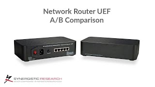 Transform Your Audio System Synergistic Research Network Router UEF AB Audio Comparison [upl. by Agnew]