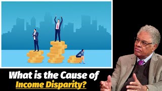 What Really Is The Cause Of Income Disparities In Society Today Thomas Sowell [upl. by Ap232]