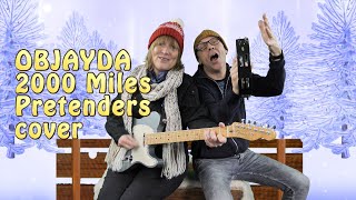 Objayda  2000 Miles  Pretenders Cover [upl. by Aliza]