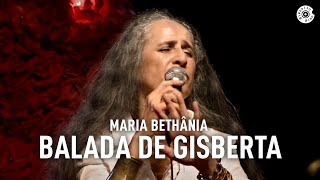 Maria Bethânia  quotBalada de Gisbertaquot Ao Vivo – Amor Festa Devoção [upl. by Engenia]