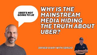 Why is the Mainstream Media Hiding the Truth About Uber  Driver Diary with Sergio [upl. by Roybn]