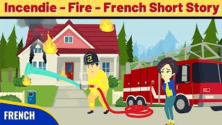 Incendie  Best French Short Story with Subtitles  French Conversation Practice [upl. by Rekoob544]