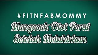 FitnFab Bagaimana Mengecek Otot Perut Setelah Melahirkan [upl. by Swain]