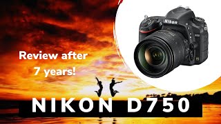 Nikon D750 Review After 7 Years [upl. by Adnohsal]