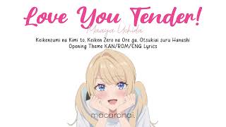 Maaya Uchida  Love You Tender  quotKimizeroquot Opening Theme  KANROMENG Lyrics [upl. by Raama]