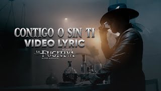 La Fugitiva De Mike Miramontes  Contigo O Sin TI Video Lyric [upl. by Nnomae458]