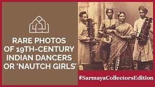 Rare photos of 19thCentury Indian Dancers or Nautch Girls [upl. by Deehan]