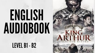 PRACTICE YOUR ENGLISH THROUGH AUDIOBOOK  KING ARTHUR  ENGLISH LEVEL B1B2 [upl. by Jabe]