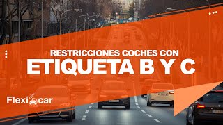 ¡Nuevas Restricciones 2025 🚗🔴 Coches con Etiqueta B y C Todo lo que Necesitas Saber [upl. by Ahsoek23]