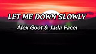 Let Me Down Slowly Alex Goot amp Jada Facer Lyricsmixlyrics letmedownslowly alexgoot jadafacer [upl. by Moulton]