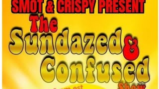 Sundazed amp Confused 132 [upl. by Lajes]