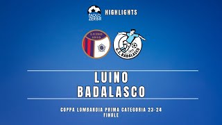 HIGHLIGHTS Finale Coppa Lombardia Prima Categoria 2324  Luino  Badalasco [upl. by Adnomar]