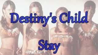 Destinys Child  Stay lyrics 90s Throwback [upl. by Atsirak]