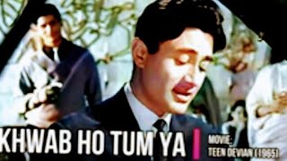 Khwaab Ho Tum  Kishore Kumar Song  Teen Deviyaan  SDBurman [upl. by Ahsertal]