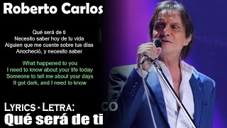 Qué será de ti  Roberto Carlos Lyrics SpanishEnglish EspañolInglés [upl. by Moira]