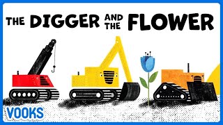 Animated Read Aloud Kids Book The Digger and the Flower  Vooks Narrated Storybooks [upl. by Neenej370]