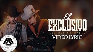 Los Dos Carnales  El Exclusivo Letra Oficial [upl. by Arrekahs]