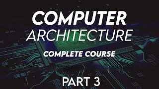 Computer Architecture Complete course Part 3 [upl. by Foushee]