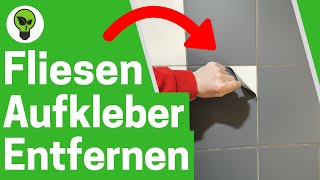 Fliesenaufkleber Entfernen ✅ ULTIMATIVE ANLEITUNG Wie Fliesenfolie amp Klebefliesen wieder Lösen [upl. by Zonda]