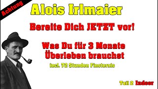 Alois Irlmaier – Bereite Dich jetzt vor – Was Du für 3Monate Überleben brauchst [upl. by Analaj242]